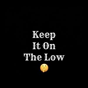 Keep It On The Low (Explicit)