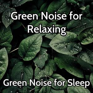 Green Noise for Relaxing