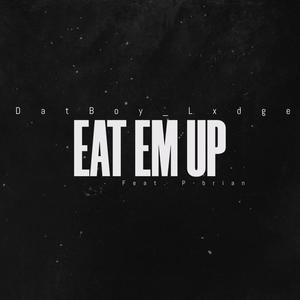 Eat Em Up (feat. P-Brian) [Explicit]