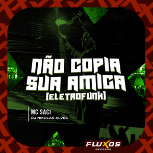 Eletrofunk Não Copia Sua Amiga (Explicit)