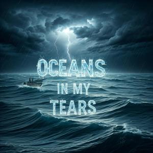 Oceans in my Tears (feat. Damian Byers) (Explicit)