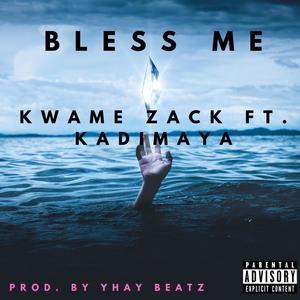 Bless Me (feat. Kadimaya)