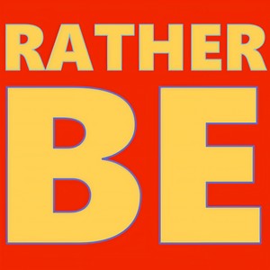 Rather Be