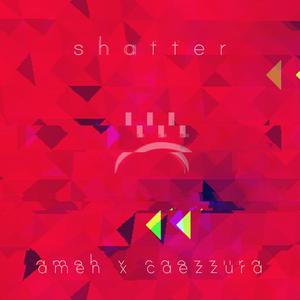 Shatter (feat. ameh)