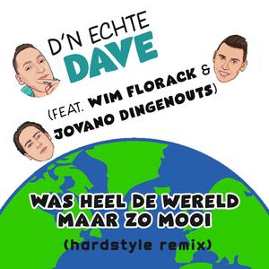 Was heel de wereld maar zo mooi (feat. Wim Florack & Jovano) [Hardstyle remix]