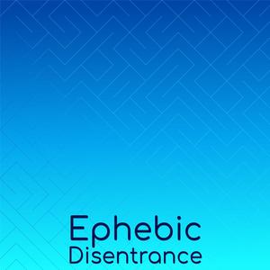 Ephebic Disentrance