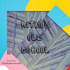 Ritmos Old School (feat. Serox & Coco Friss) [Explicit]