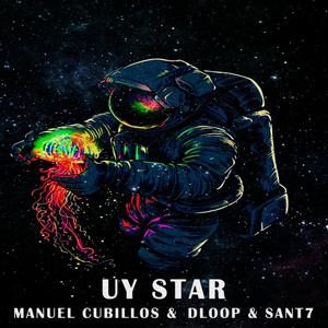 Uy star (feat. Manuel Cubillos, Dloop & Sant7)