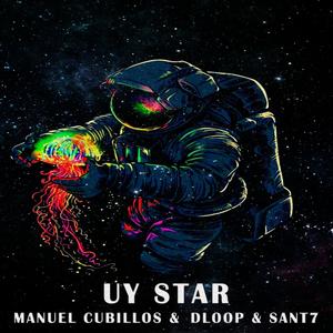 Uy star(feat. Manuel Cubillos, Dloop & Sant7)