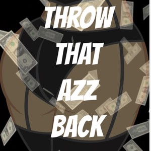 Throw that azz back (feat. Whosjyy)