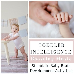 Toddler Intelligence Boosting Music: Stimulate Baby Brain Development Activities