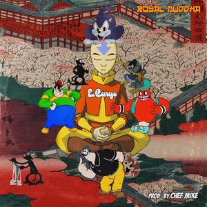 Royal Buddha (feat. Chef Mike) (Explicit)