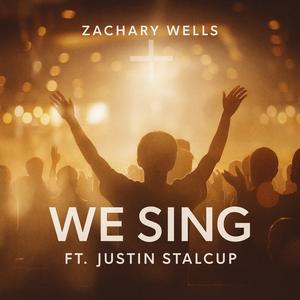 We Sing (feat. Justin Stalcup)