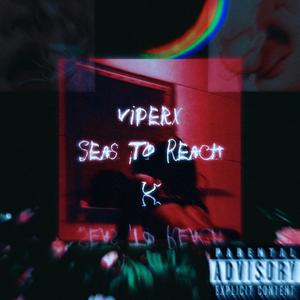 Seas To Reach U (Explicit)