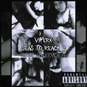 Seas To Reach U (Explicit)