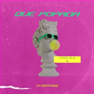 Que popada(feat. Lawrence, Croti & JJ) (Explicit)
