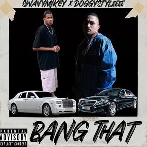 Bang that (feat. Doggystyleeee) [Explicit]