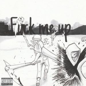 **** me up (feat. coors) (Explicit)