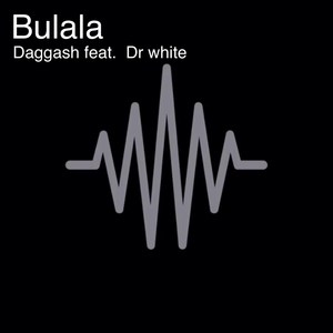 Bulala (feat. Dr White) [Explicit]