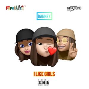 I like girls (feat. Firstklaz & Hitsound) (Explicit)