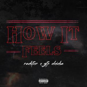 How it feels (feat. Gtp daidoe) [Explicit]