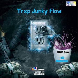 TRXP JUNKY FLOW pt1 (feat. Lil Huncho) [Explicit]