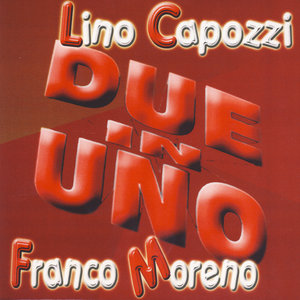 Due In Uno - Franco Moreno Lino Capozzi