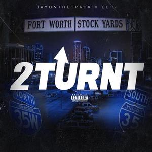 2 TURNT (feat. ELI') (Explicit)