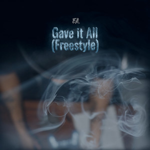 Gave It All (Freestyle) [Explicit]