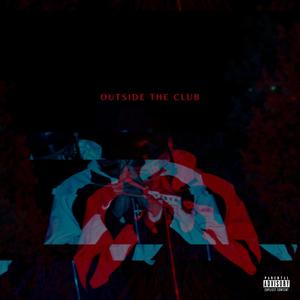 OUTSIDE THE CLUB (feat. PIXIEDAFAIRY) [Explicit]