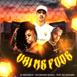 Vai Me Fode(feat. Mc Badgirl) (Explicit)