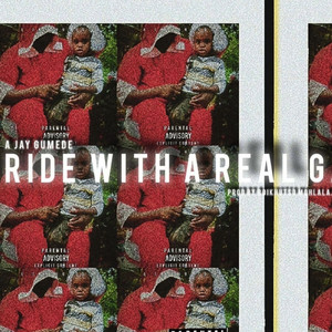 Ride with a Real G. (Explicit)