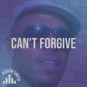 Can't Forgive (feat. Aishan)