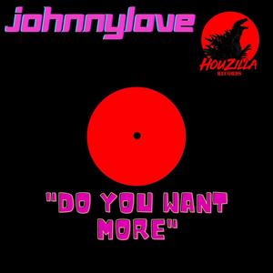 Do You Want More