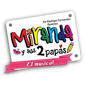 Miranda y Sus Dos Papás, El Musical