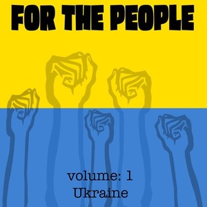 For the People: Vol. 1 Ukraine (Explicit)