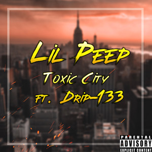 Toxic City Lil Peep (Explicit)