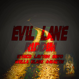 Evil Lane Riddim (Explicit)