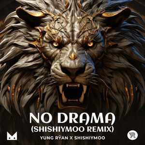 No Drama (Shishiymoo Remix)