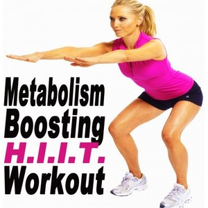 Metabolism Boosting H.I.I.T. Workout (H.I.I.T. High Intensity Interval Training)