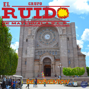 El Grupo Ruido de Matehuala SLP - El Ruido