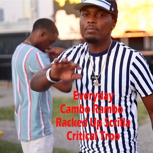 Everyday(feat. Cambo Rambo & Critical Troo) (Explicit)