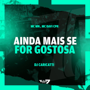 Ainda Mais se for Gostosa