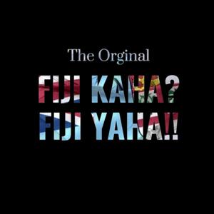 Fiji Kaha? Fiji Yaha!!
