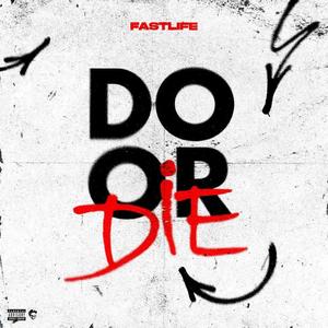 Fastlife - Do or Die