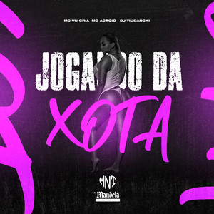 Jogando da Xota (Explicit)