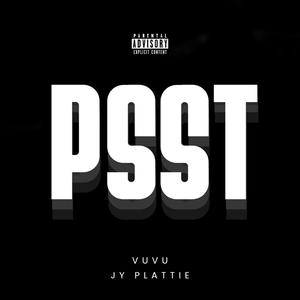 Psst (feat. Jy Plattie) [Explicit]