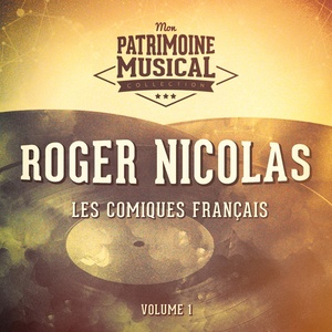 Les comiques français : Roger Nicolas, Vol. 1