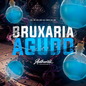 Bruxaria Agudo (Explicit)