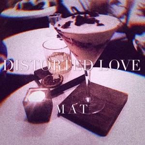 Distorted Love